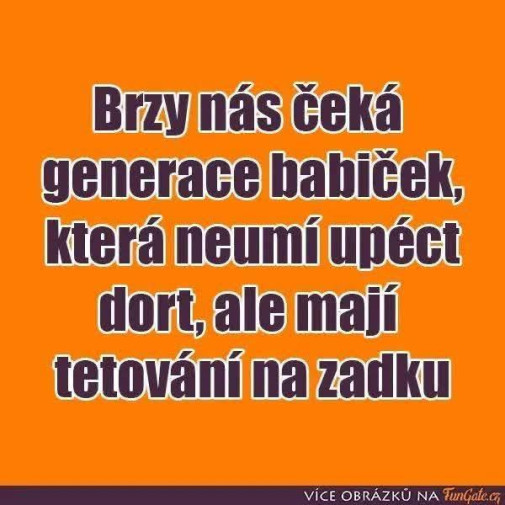 co my, ale vnucence budu trpiet